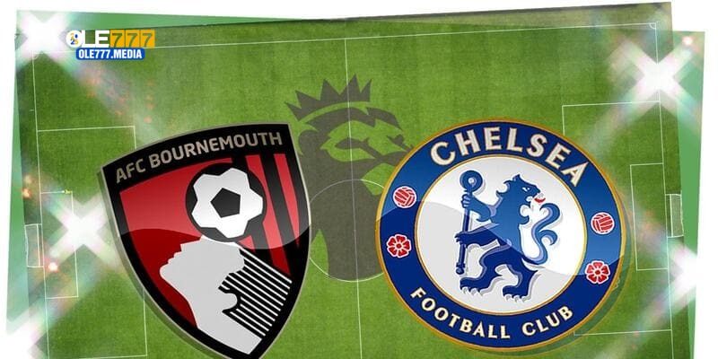 Chelsea vs Bournemouth ngày 15/1