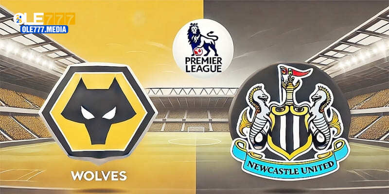 Soi kèo trận Newcastle vs Wolves ngày 16/1